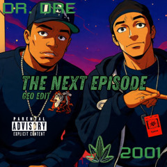 Dr. Dre & Snoop Dogg - The Next Episode (GEO Edit) [FREE DOWNLOAD]