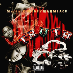 MARDY X - THE TRUTH (FEAT. MoneyManMeach