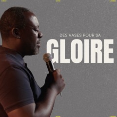 Des vases pour Sa Gloire - Daniel Munyabarame - (27/01/2024)