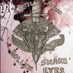 Rolling Snake Eyes Ft Ryano