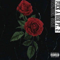 F**k a Hoe Pt. 2 - Uno Joel & Solo