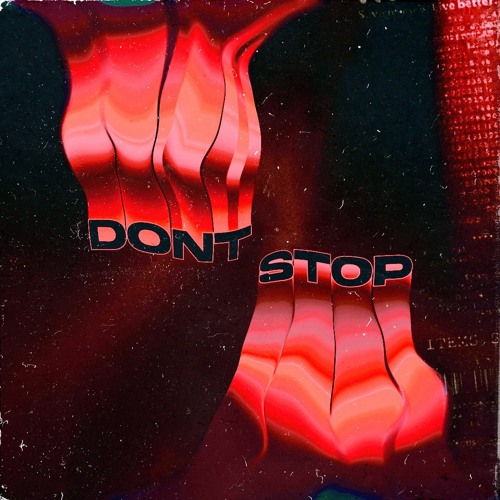 DON'T STOP