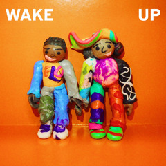WAKE UP