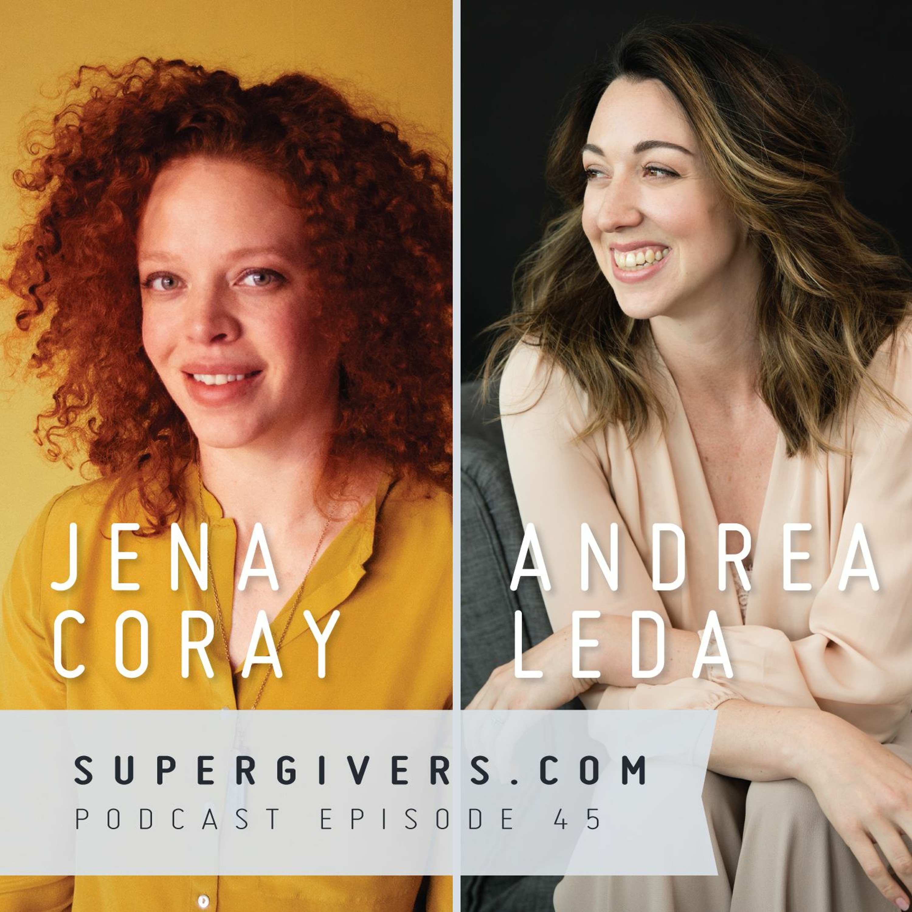 Supergivers 045 Andrea Leda & Jena Coray - Hidden Spiritual Growth in Crisis (Part One) episode artwork