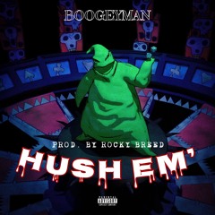 Hush Em' (Prod. by Rocky Breed)