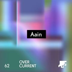 OverCurrent Mix Series 062 : Aain