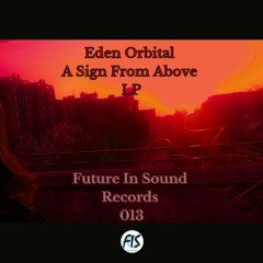 Eden Orbital - A Sign From Above LP [Future In Sound Records 013]
