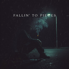 Fallin’ to Pieces