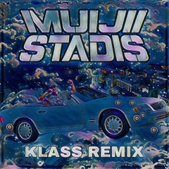 Gettomasa- Muijii Stadis (KLASS Remix)