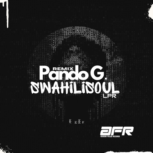LPR - Swahilisoul (Pando G Remix)