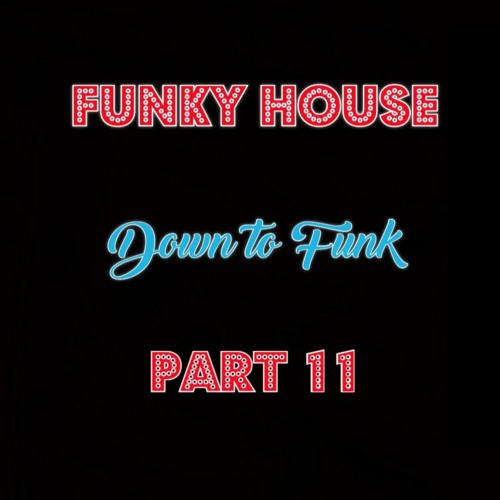 Funky House Mix 2021 🌟Down to Funk Part 11🌟 | Block & Crown 👑 | Cube Guys 🏠 |Mr. Jay 🕺 💃🏾 🎧