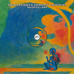 Absintheminded & KARPOVICH & SevenEver - Invented Land [YHV RECORDS]
