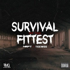 Survival Of The Fittest - Neft Feat. Teewee