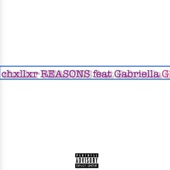 chxllxr REASONS feat Gabriella G