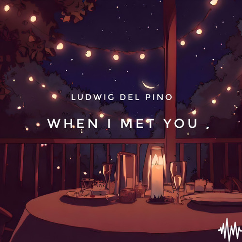 When I met you