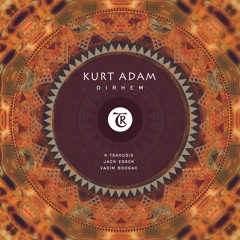 [Première] Kurt Adam  - Dirhem (K.Tsaousis Remix) [Tibetania Records]
