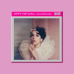 SIPPY CUP [ethn. remix]