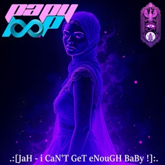 JaH - i CaN'T GeT eNouGH BaBy !