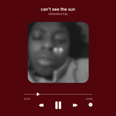 can’t see the sun (prod. granytbeatz)