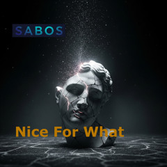 Nice For What