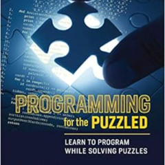 [Free] KINDLE √ Programming for the Puzzled: Learn to Program While Solving Puzzles (