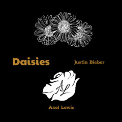 Justin Bieber - Daisies (Axel Lewis Cover)