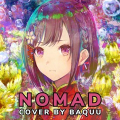 nomad - cover by baquu (25ji)