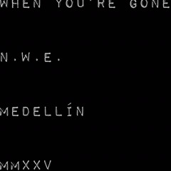 When you’re gone