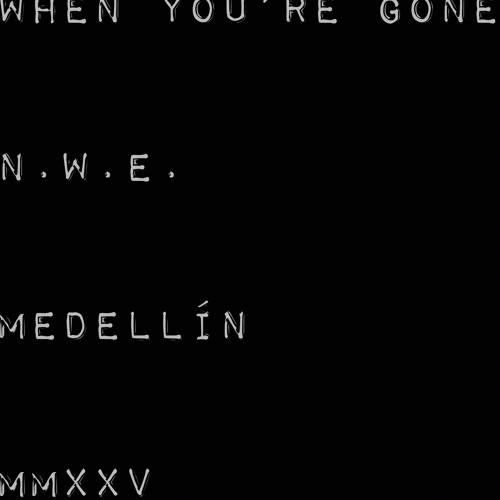 When you’re gone