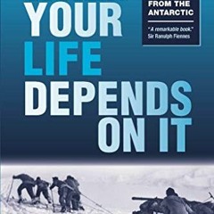 ACCESS EPUB 📒 When Your Life Depends on It: Extreme Decision Making Lessons from the