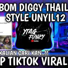 DJ BOM DIGGY THAILAND STYLE UNYIL12