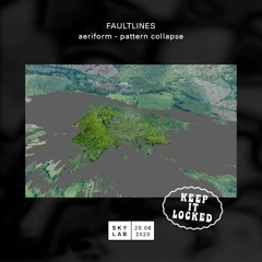 Faultlines E12 - aeriform - pattern collapse