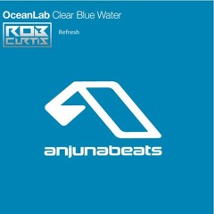 Oceanlab - Clear Blue Water (Robert Curtis Refresh)