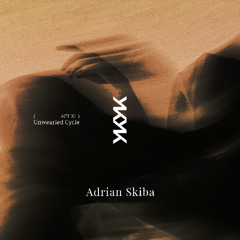 Unwearied Cycle -- Act.XI-- Adrian Skiba