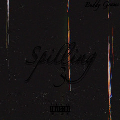 “Spilling Pt.3" (prod. palma, BUDDY GRAMS)