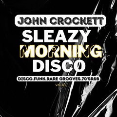 JOHN CROCKETT_SLEAZY MORNING DISCO_11_AUG_ 24 Rec 61