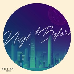 Night Before - DJ WEST(ft. Cherry Ferrari)