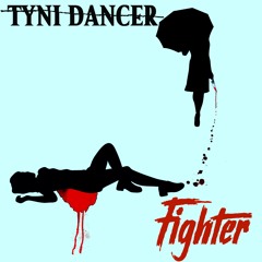 Fighter - TYNI