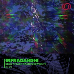 INFRAGANDHI Presents Deck Attack Radio Show Ep. 71 | 22/12/2022