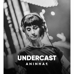 Undercast #26 // Aninha