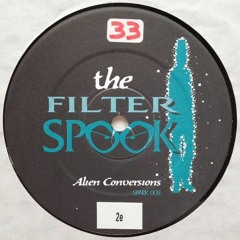 The Filter Spook - Alien Conversions Part 1 (1997)