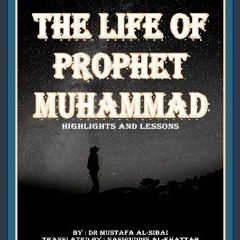 [PDF] eBOOK Read 📚 The Life Of Prophet MUHAMMAD Highlights and Lessons: معالم و دروس حياة الرسول م