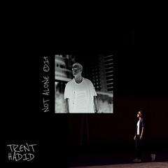 Not Alone Techno Edit