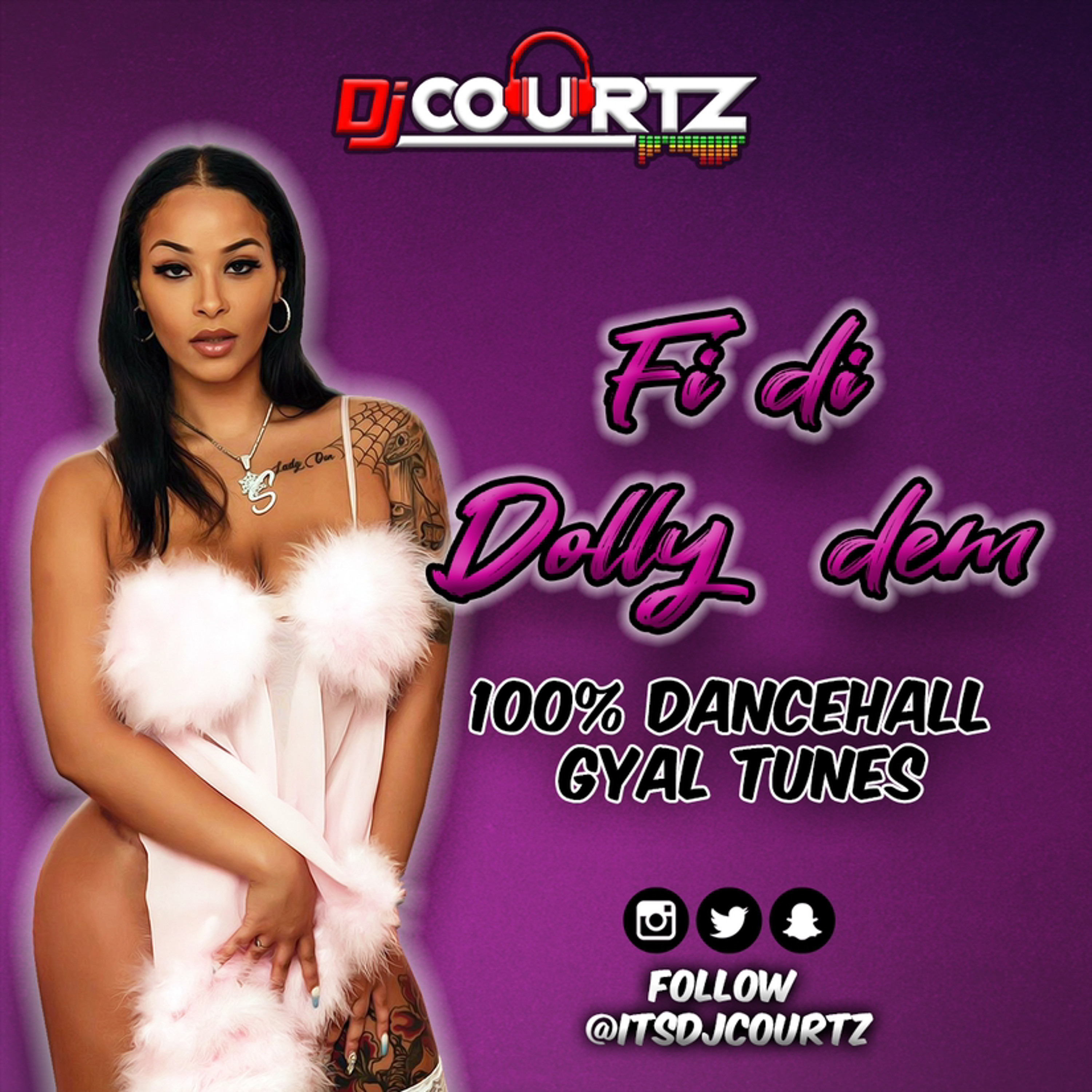 ‘FI DI DOLLY DEM’ | 100% GYAL TUNES DANCEHALL MIX | MIXED BY @ITSDJCOURTZ episode artwork