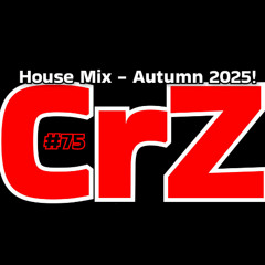 Crazy Dj #75 - House Mix - Autumn 2025 - CrZ