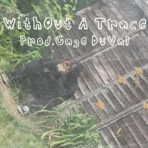 Without A Trace (Prod. Gage DuVal)