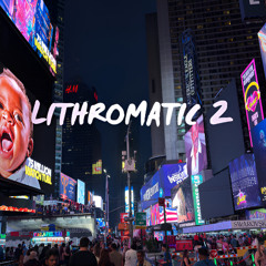 LITHROMATIC 2 - Anzi ( hpbd to me )