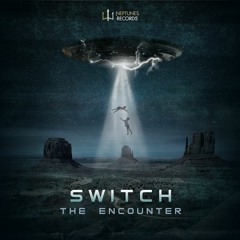 Switch - The Encounter (OUT NOW)