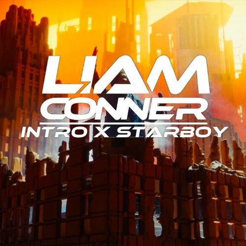 Intro X Starboy (Liam Conner Mashup)