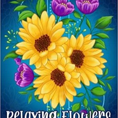 (Download❤️eBook)✔️ Relaxing Flowers: Coloring Book For Adults With Flower Patterns, Bouquets, Wreat